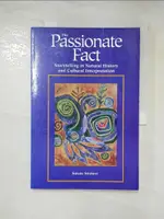 THE PASSIONATE FACT―STORYTELLING IN NATURAL 【T3／社會_D1C】書寶二手書