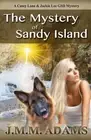 The Mystery of Sandy Island: A Casey Lane and Jackie Lee GSD Mystery by J. MM Ad