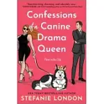 CONFESSIONS OF A CANINE DRAMA QUEEN
