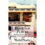 FAMILIAR PLACES: REFLECTIONS ON PAST LIVES AROUND THE WORLD