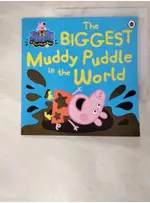 PEPPA PIG: THE BIGGEST MUDDY PUDDLE IN THE【T5／原文小說_AM6】書寶二手書