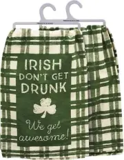 Primitives by Kathy 108877 Irish Don't Get Drunk We Get Awesome Dish Towel