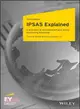 Ipsas Explained ― A Summary of Standards and Principles of International Public Sector Accounting Standards