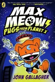 Max Meow Book 3: Pugs from Planet X by John Gallagher Paperback Book
