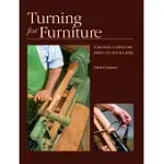 TURNING FOR FURNITURE: CREATING FURNITURE PARTS ON YOUR LATHE