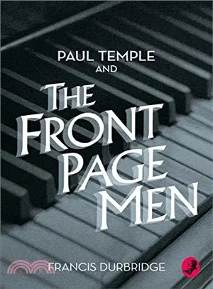 A Paul Temple Mystery ― Paul Temple And The Front Page Men