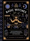 Basic Witches: How to Summon Success, Banish Dr, Saxena, Zimmerman..