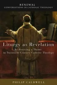 在飛比找博客來優惠-Liturgy As Revelation: Re-Sour