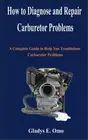 Gladys E Omo How to diagnose and repair carburetor probl (Paperback) (US IMPORT)