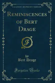 Reminiscences of Bert Drage (Classic Reprint)
