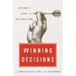 WINNING DECISIONS: GETTING IT RIGHT THE FIRST TIME