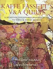 Kaffe Fassett's V & A Quilts: 23 Beautiful Patchworks Inspired by the Victoria & Albert Museum