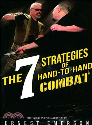 The Seven Strategies of Hand to Hand Combat ― Surviving in the Arena of Life and Death