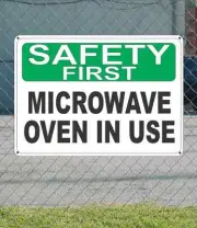SAFETY FIRST Microwave Oven In Use - OSHA SIGN 10" x 14"