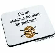 I'm an amazing hooker Be jealous Mouse Pad