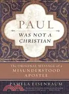 在飛比找三民網路書店優惠-Paul Was Not a Christian ─ The