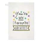 You're My Favourite Architect Tea Towel Dish Cloth - Funny
