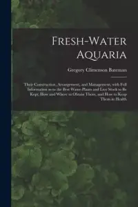 在飛比找博客來優惠-Fresh-water Aquaria: Their Con