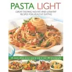 PASTA LIGHT: GREAT-TASTING NO-FAT AND LOW-FAT RECIPES FOR HEALTHY EATING