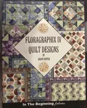 Floragraphix IV Quilt Designs Pattern Book By Jason Yenter