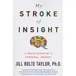 MY STROKE OF INSIGHT: A BRAIN SCIENTIST’S PERSONAL JOURNEY