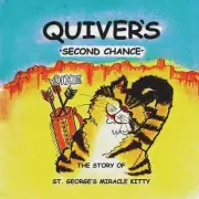 Quiver's Second Chance: The Story of St. George's Miracle Kitty by Valerie Ander