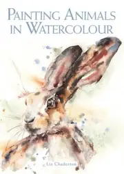 Painting Animals in Watercolour by Liz Chaderton (English) Paperback Book