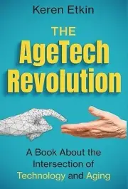 The AgeTech Revolution A Book about the Keren` Etkin Hardcover