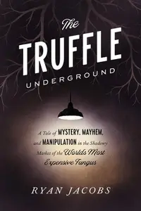 在飛比找誠品線上優惠-The Truffle Underground: A Tal