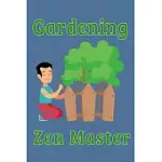 GARDENING ZEN MASTER: GARDENING LOG BOOK FOR GARDENERS, HERBALIST AND GARDEN PLANNING.