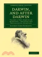 Darwin, and after Darwin：An Exposition of the Darwinian Theory and Discussion of Post-Darwinian Questions：VOLUME3