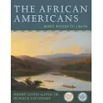 THE AFRICAN AMERICANS: MANY RIVERS TO CROSS