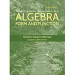 ALGEBRA: FORM AND FUNCTION STUDENT SOLUTIONS MANUAL