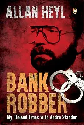 Bank Robber: My Time With André Stander