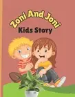 Zoni And Joni Kids Story: An Instructive Story To Improve Children's Bad Habits
