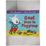 GOAT GOES TO PLAYGROUP_DONALDSON, JULIA/ SHARRATT, NICK (ILT)【T1／少年童書_JK7】書寶二手書