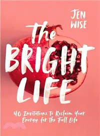 在飛比找三民網路書店優惠-The Bright Life ― 40 Invitatio