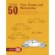 Draw 50 Cars, Trucks, and Motorcycles: The Step-by-Step Way to Draw Dragsters, Vintage Cars, Dune Buggies, Mini Choppers, and Ma