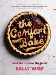 The Comfort Bake: Food that warms the heart by Sally Wise Paperback Book