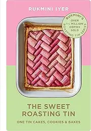 The Sweet Roasting Tin: One Tin Cakes, Cookies & Bakes - quick and easy recipes