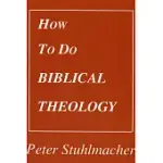 HOW TO DO BIBLICAL THEOLOGY
