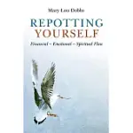 REPOTTING YOURSELF: FINACIAL-EMOTIONAL-SPIRITUAL FLOW