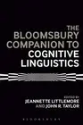 The Bloomsbury Companion to Cognitive Linguistics by Jeannette Littlemore (Engli