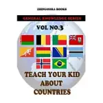 TEACH YOUR KIDS ABOUT COUNTRIES [VOL3 ]