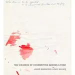 LOUISE BOURGEOIS X JENNY HOLZER: THE VIOLENCE OF HANDWRITING ACROSS A PAGE