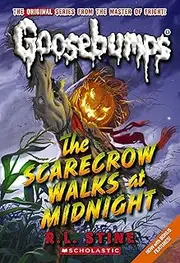 The Scarecrow Walks at Midnight (Goosebumps Book 20)