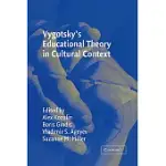 VYGOTSKY’S EDUCATIONAL THEORY IN CULTURAL CONTEXT