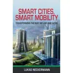 SMART CITIES, SMART MOBILITY: TRANSFORMING THE WAY WE LIVE AND WORK