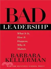 在飛比找三民網路書店優惠-Bad Leadership ─ What It Is, H