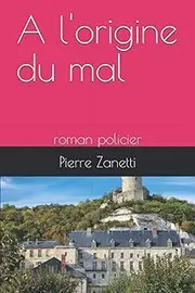 A l'origine du mal: roman policier